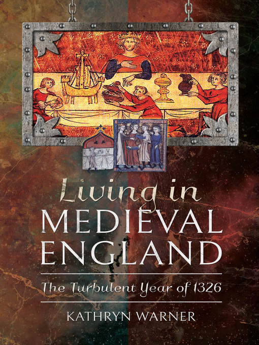 Title details for Living in Medieval England by Kathryn Warner - Available